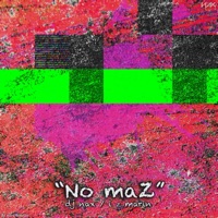 No Maz (feat. I Z Marin) - Single - DJ Nax
