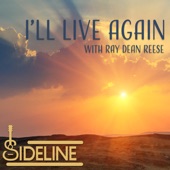 Sideline - I'll Live Again (with Ray Dean Reese)