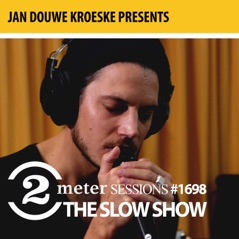 Jan Douwe Kroeske presents: 2 Meter Sessions #1698 - The Slow Show - EP