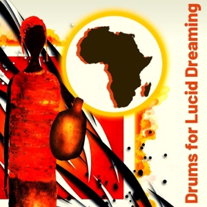 Drums for Lucid Dreaming - Shamanic Tribal Fantasy Music, Final Collection