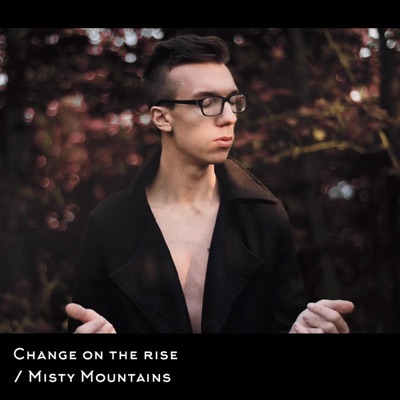 Change on the Rise/Misty Mountains - Single
