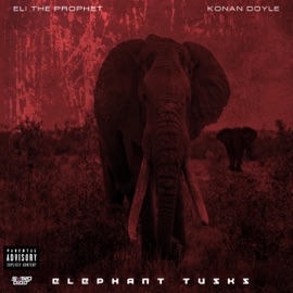 Elephant Tusks (feat. Konan Doyle) Eli the Prophet