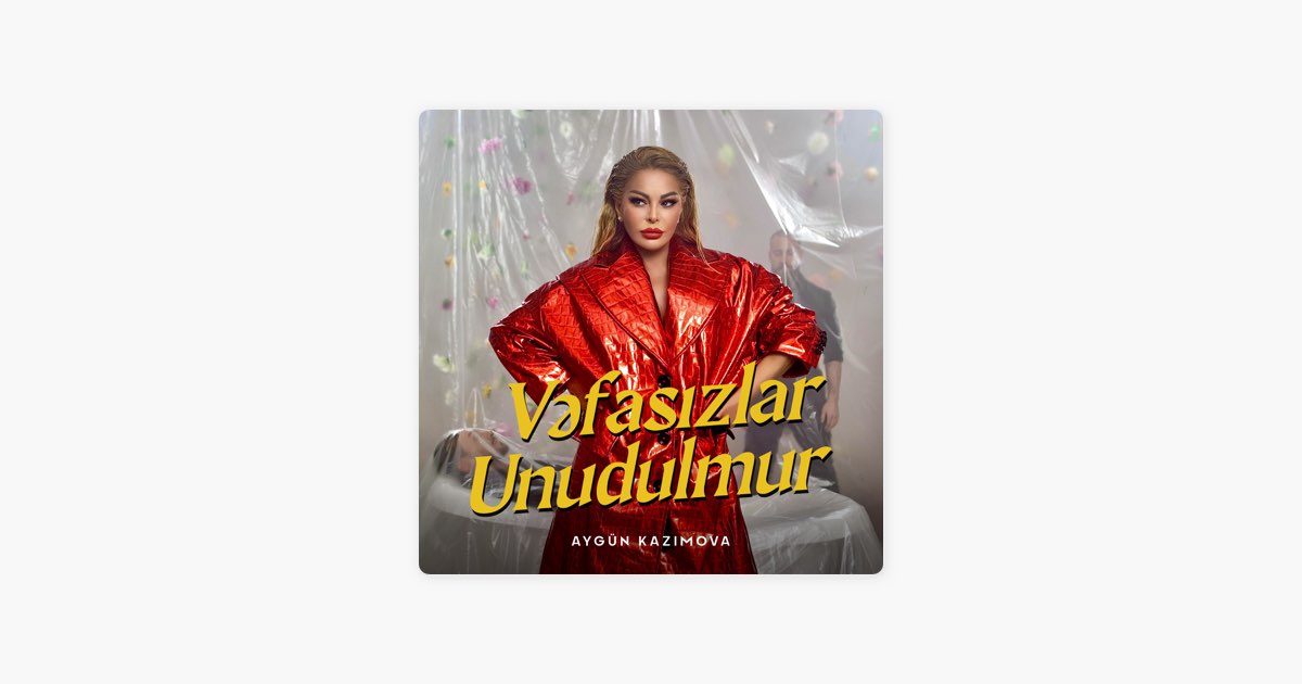 Vəfasızlar Unudulmur - Aygün Kazımova
