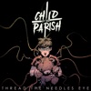 Child Of The Parish - Thread the Needles Eye