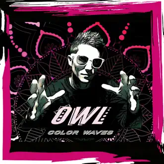 Color Waves - Single by Owl album reviews, ratings, credits