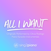 All I Want (Originally Performed by Olivia Rodrigo) [Piano Karaoke Version] - Sing2Piano
