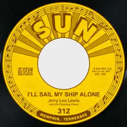 I'll Sail My Ship Alone / It Hurt Me So - Single - Jerry Lee Lewis