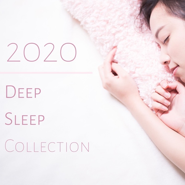 2020 Deep Sleep Collection - Hypnotic Music with Sounds of Nature for Insomnia