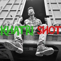 Khatri Shot - Single - Saiko Khatri Shot - Single - Saiko