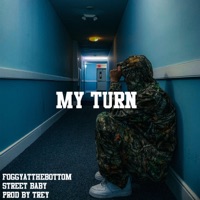 My Turn (feat. Street Baby) - Single - Foggyatthebottom