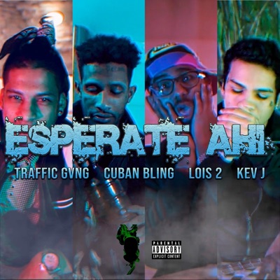Esperate Ahí (feat. Cuban Bling, Lois 2 & Kev J) - Single