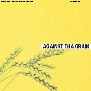 Against Tha Grain