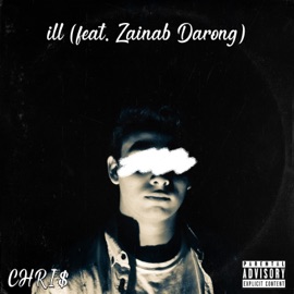 Ill (feat. Zainab Darong) CHRI$
