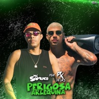 Perigosa Arlequina (feat. PK Delas) - Single - Mc samuka
