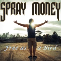 Free As a Bird - EP - Spray Money