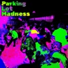 Parking Lot Madness - Single
