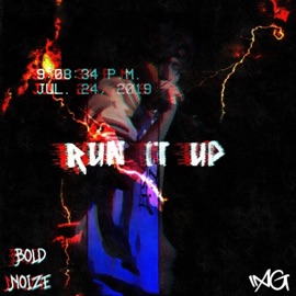 Run It Up Bold Noize