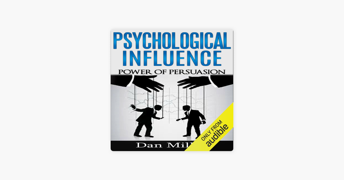 ‎Psychological Influence: Power Of Persuasion (Unabridged) On Apple Books