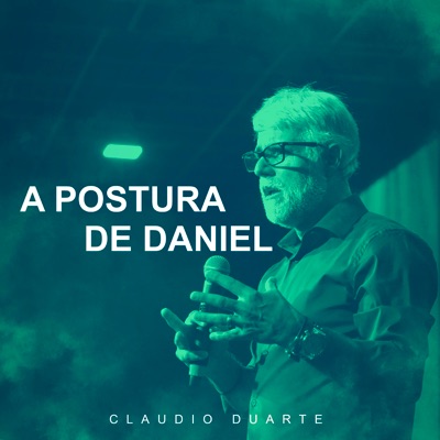 Pastor Claudio Duarte - A Postura de Daniel