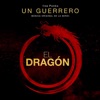 Un Guerrero (Música Original de la Serie el Dragón) - Single, 2020