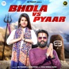 Bhola Vs Pyaar - Single