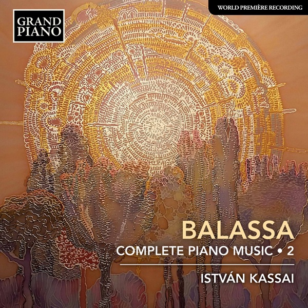 Sándor Balassa: Complete Piano Music, Vol. 2
