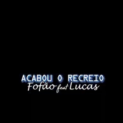 Acabou o Recreio (feat. Lucas) - Single