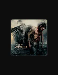 收听 Fire Within、观看音乐视频、阅读小传、查看巡演日期等 ！