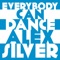 Everybody Can Dance - Alex Silver lyrics