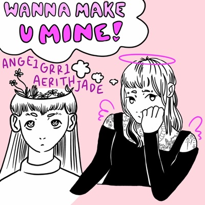 Wanna Make U Mine - Single