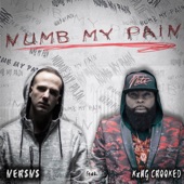 Numb My Pain (feat. KXNG Crooked) artwork