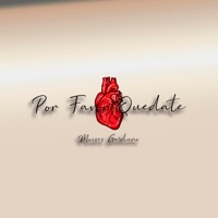 Por Favor Quédate - Single - Moises Garduño
