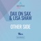 Other Side (Sebb Junior Remix) - Dax On Sax & Lisa Shaw lyrics