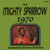 Mighty Sparrow 1970 - The Mighty Sparrow