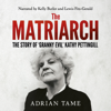 The Matriarch (Unabridged) - Adrian Tame