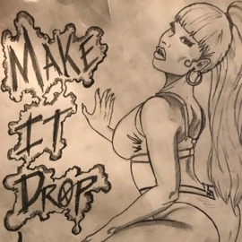Make It Drop (feat. Aye Tee) 4evacstylez