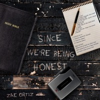 Since We're Being Honest - Zae Ortiz