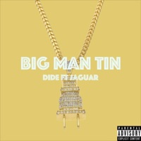 Big Man Tin (feat. Jaguar) - Single - Dide