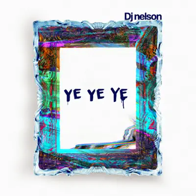 Ye Ye Ye - Single - Dj Nelson