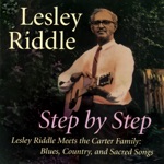 Step By Step - Lesley Riddle Meets The Carter Family: Blues, Country, And Sacred Songs