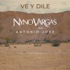 Ve y dile (feat. Antonio José) - Single