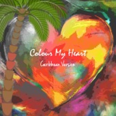 Colour My Heart (Caribbean Version) [feat. Velli Lirx] artwork