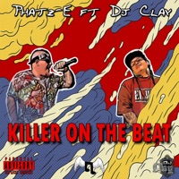Killer On The Beat (feat. Dj Clay) - Single - Phatz E