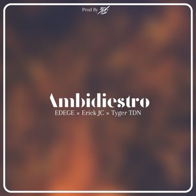 Ambidiestro (feat. Tyger TDN & Erick JC) - Single