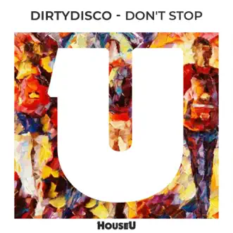 Don't Stop (Radio Edit) - Single by Dirtydisco album reviews, ratings, credits