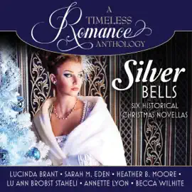 Silver Bells Collection: Six Historical Christmas Novellas (A Timeless Romance Anthology, Book 9) (Unabridged)