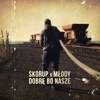 Skorup & JazBrothers - Dobre Bo Nasze