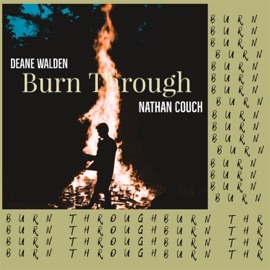 Burn Through (feat. Nathan Couch) Deane Walden