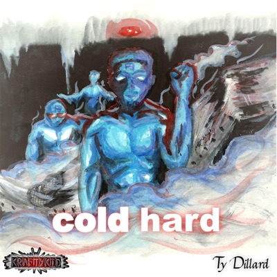 Cold Hard (feat. Kraftykid &Ty Dillard) - Single