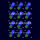 Anaximander: And the Birth of Science (Unabridged) - Carlo Rovelli Cover Art